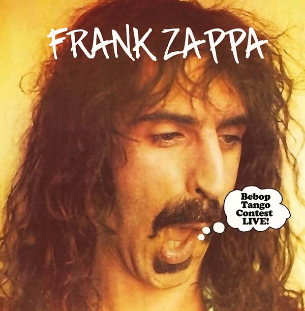 Frank Zappa - Bebop Tango Contest Live! [CD]