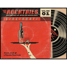 Cincinnati Rocktails paperback: An Amped Up Spin On Mixology