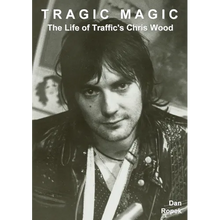 Tragic Magic: The Life of Traffic's Chris Wood
