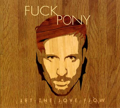 FUCKPONY - Let The Love Flow [CD]