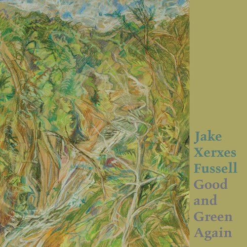 Jake Xerxes Fussell GOOD & GREEN AGAIN [Vinyl]