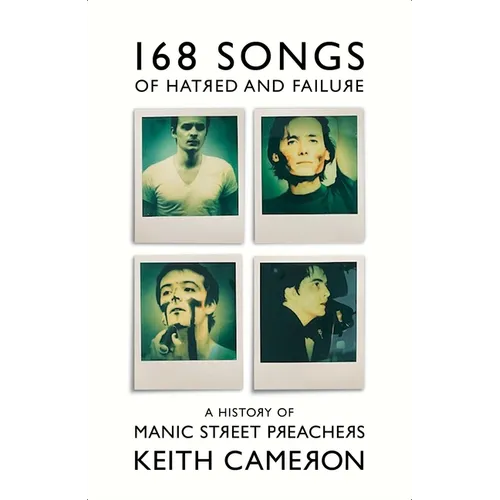 168 Songs of Hatred and Failure: The Music of Manic Street Preachers