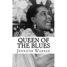 Queen of the Blues: The Life and Times of Bessie Smith