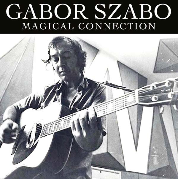 Gabor Szabo - Magical Connection [CD]