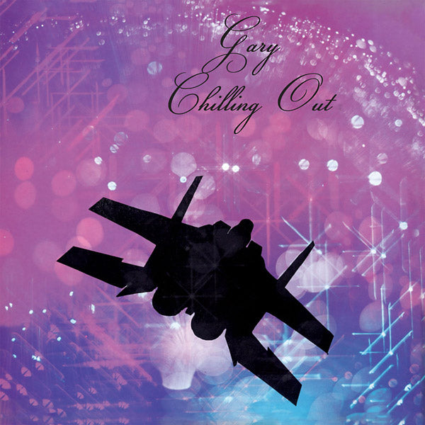 GARY - Chilling Out [Vinyl]