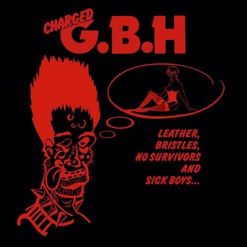 Gbh - Leather, Bristles, No Survivors And Sick Boys... [Vinyl]