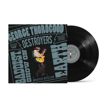George Thorogood And The Destroyers - The Baddest Show On Earth: Greatest Hits Live [LP] [Vinyl]