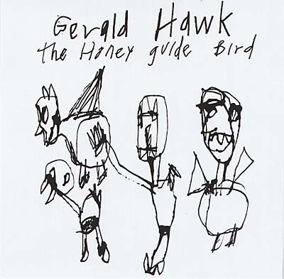 GERALD HAWK - The Honey Guide Bird [CD]