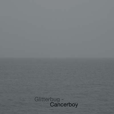 GLITTERBUG - Cancerboy [Vinyl]