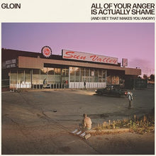 All Of Your Anger Is Actually Shame (And I Bet That Makes You Angry) [Vinyl]