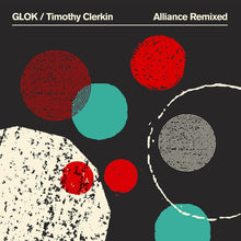 Glok/Timothy Clerkin - Alliance Remixed (Green Vinyl) [LP] [Vinyl]