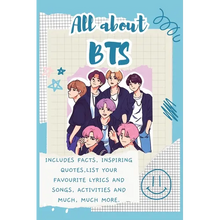 All About BTS: Includes 70 Facts, Inspiring Quotes, list your favourite lyrics and songs, activities and much, much more.