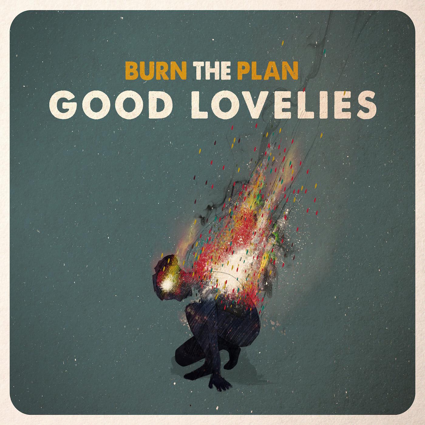 Good Lovelies - Burn The Plan [Vinyl] - Paladin Vinyl