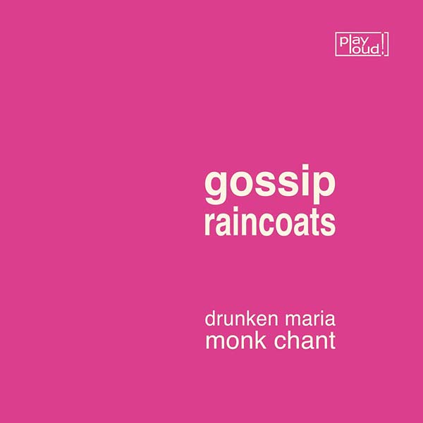 GOSSIP/RAINCOATS - Drunken Maria/Monk Chant [Vinyl]