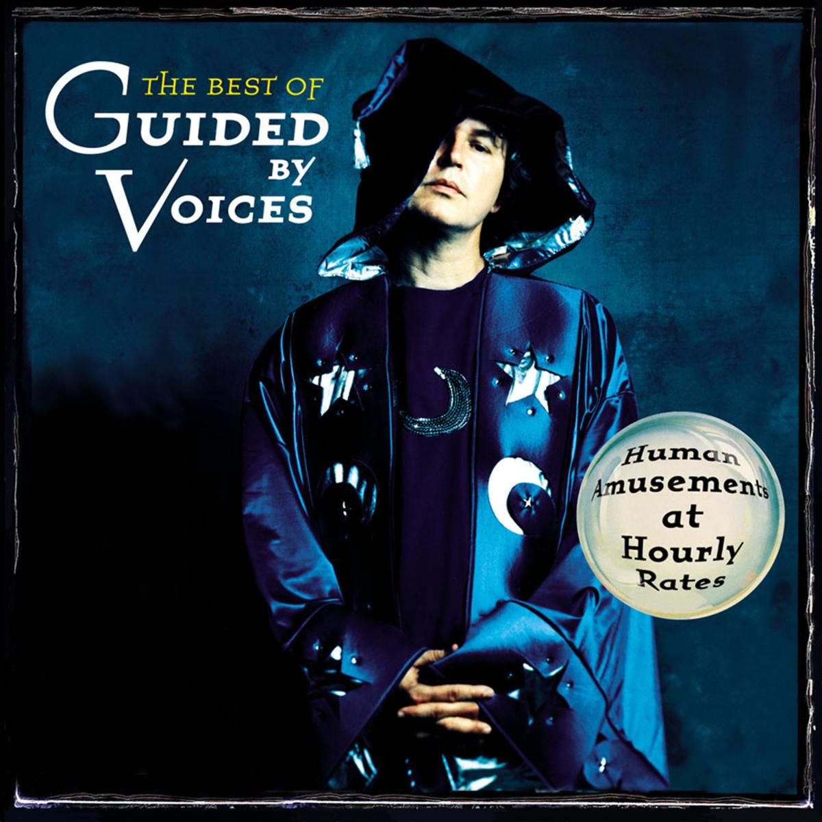 Guided by Voices - The Best of Guided By Voices: Human Amusements At Hourly Rates [CD]