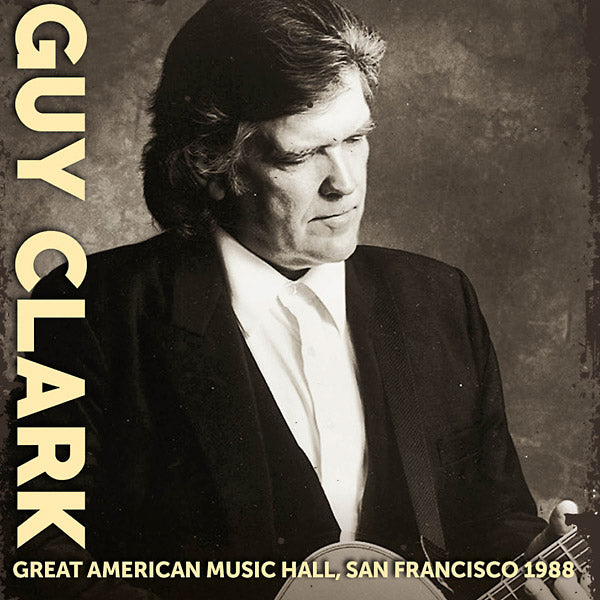 Guy Clark - Great American Music Hall, San Francisco 1988 [CD]