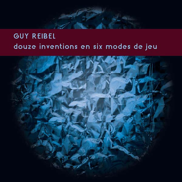 GUY REIBEL - Douze Inventions en Six Modes de Jeu [Vinyl]