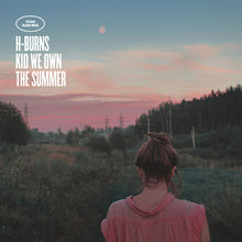 H-BURNS - Kid We Own The Summer [CD]