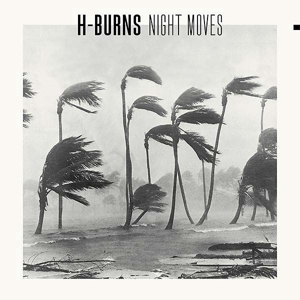 H-BURNS - Night Moves [CD]