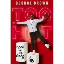 Too Hot: Kool & the Gang & Me