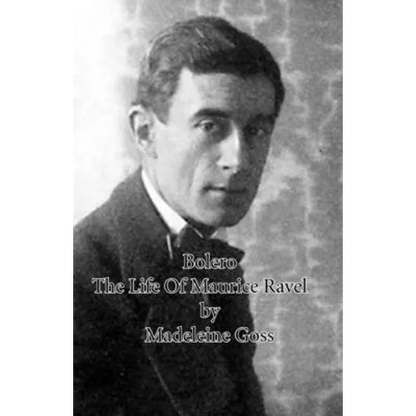 Bolero - The Life of Maurice Ravel