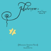 Trío de cuerdas Masada y John Zorn (saxofón) - Haborym: El libro de los ángeles Volumen 16 []