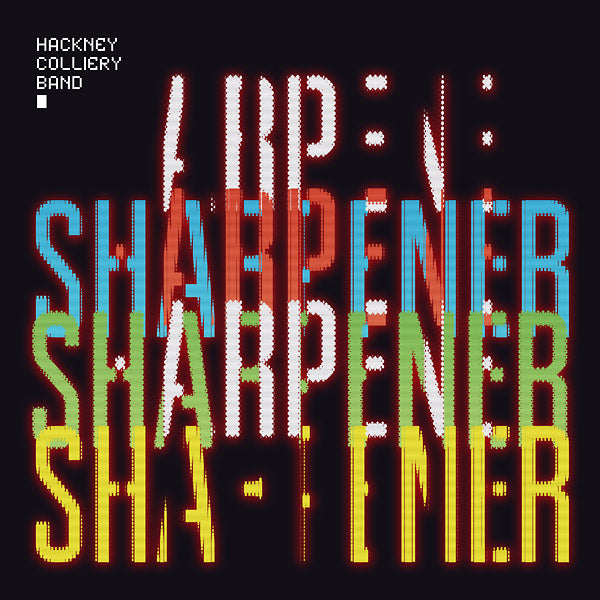 HACKNEY COLLIERY BAND - Sharpener [CD]