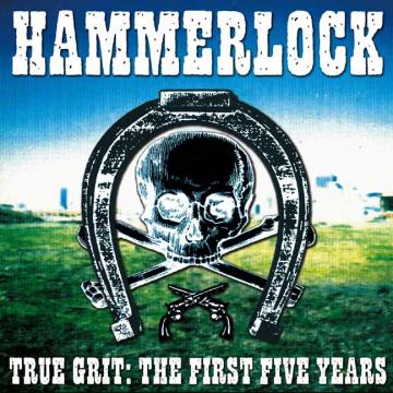 Hammerlock - True Grit: Los primeros cinco años [CD]