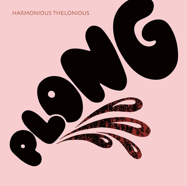 HARMONIOUS THELONIOUS - Plong [Vinyl]