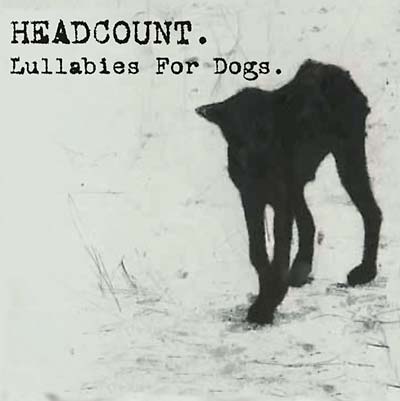 HEADCOUNT - Lullabies for Dogs [CD]