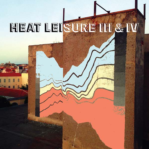 Heat Leisure - III & IV [Vinyl]