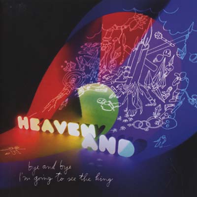 HEAVEN AND - Bye And Bye I'm Going To See The King [CD]