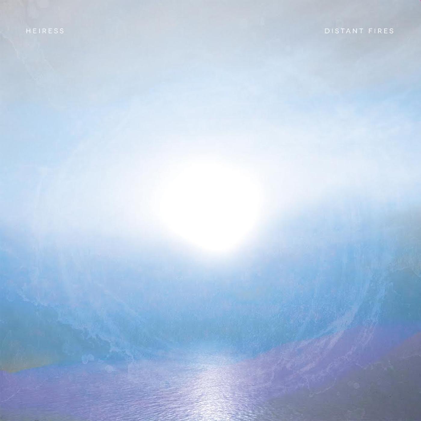 Heiress - Distant Fires [Vinyl] - Paladin Vinyl
