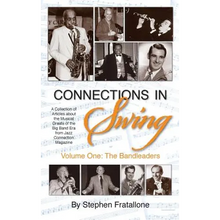 Connections in Swing: Volume One: The Bandleaders (hardback)