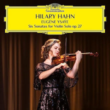 Hilary Hahn - Eugène Ysaÿe: Six Sonatas For Violin Solo, op. 27 [2 LP] [Vinyl]