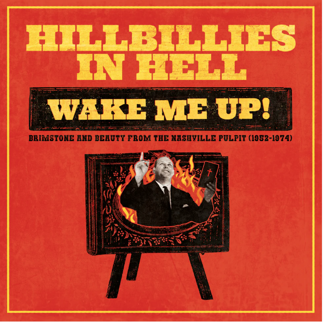 Various Artists Hillbillies In Hell: Wake Me Up! Brimstone And Beauty From The Nashville Pulpit (1952-1974) (Random Color) [Vinyl]