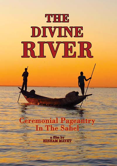 HISHAM (DIRECTOR) MAYET - The Divine River: Ceremonial Pageantry in the Sahel [DVD]