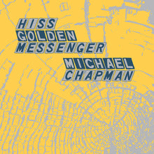 Hiss Golden Messenger y Michael Chapman - Paralelogramo a la carta: Hiss Golden Messenger y Michael Chapman [Vinilo]