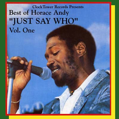 Best of Horace Andy Vol. 1: Just Say Who [Vinyl]