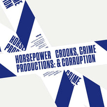 HORSEPOWER PRODUCTIONS - Crooks, Crime & Corruption [Vinyl]