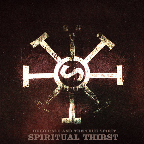 HUGO RACE & THE TRUE SPIRIT - Spiritual Thirst [Vinyl]
