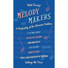Walt Disney's Melody Makers: A Biography of the Sherman Brothers