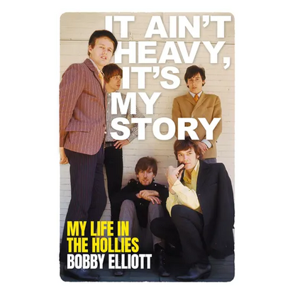 It Ain't Heavy, It's My Story: My Life in the Hollies