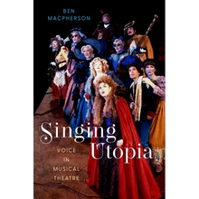 Singing Utopia: Voice in Musical Theatre