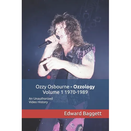 Ozzy Osbourne Ozzology Volume 1 1970-1989: An Unauthorized Video History