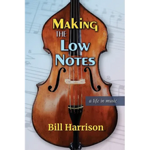 Making the Low Notes: A Life in Music - Paperback