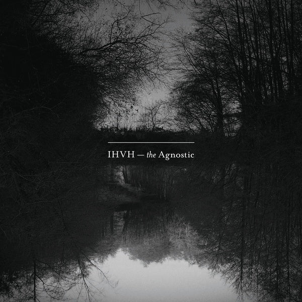 IHVH - The Agnostic [CD]