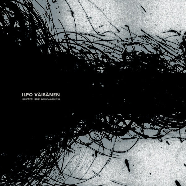 ILPO VAISANEN - Keskipaivan Hetken Sumea Vaillinaisuus [Vinyl]