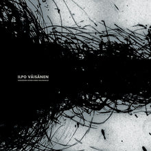 ILPO VAISANEN - Keskipaivan Hetken Sumea Vaillinaisuus [Vinyl]