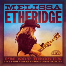 Melissa Etheridge I'm Not Broken: Live Topeka Correctional Facility [2 LP] *Pre-Order* Vinyl